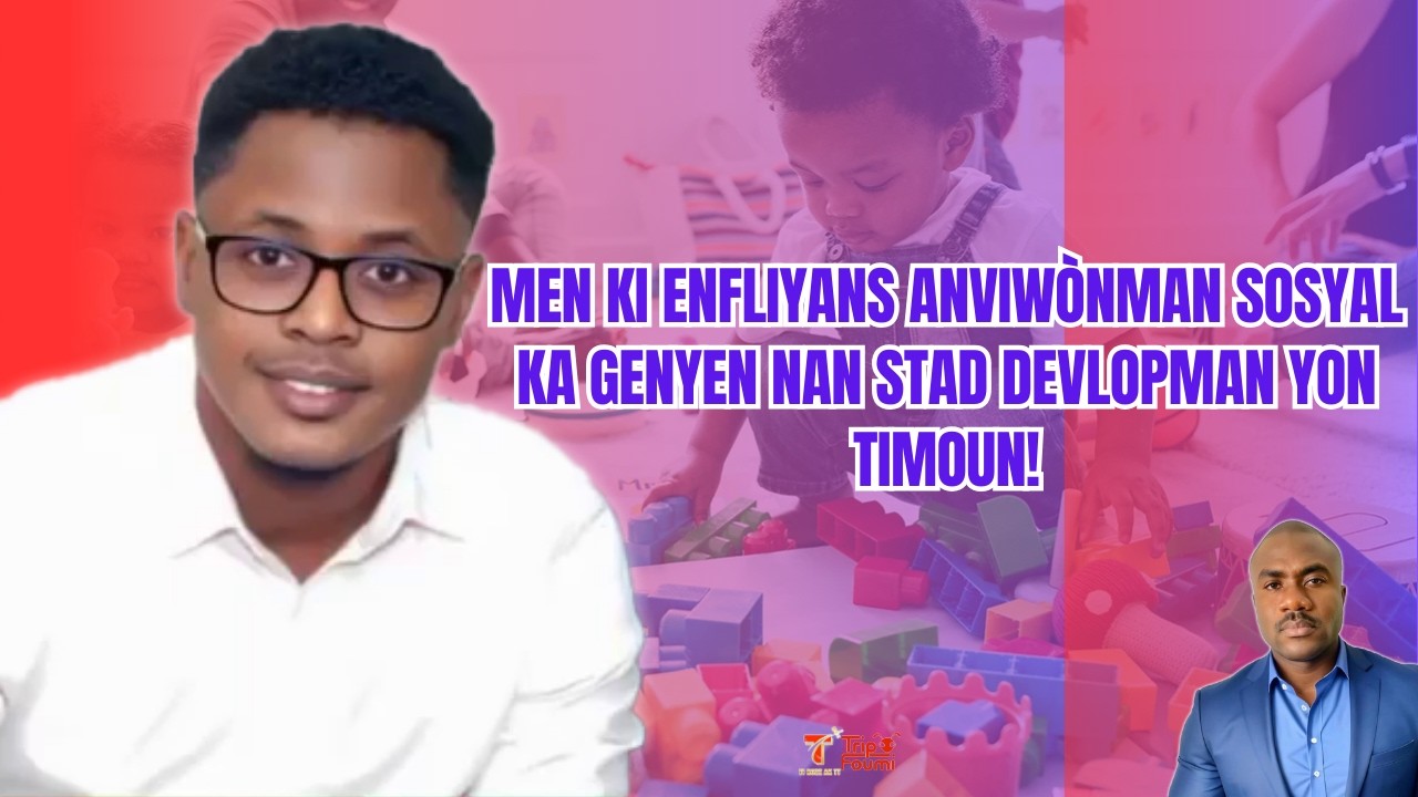 Men ki enfliyans anviwònman sosyal ka genyen nan stad devlopman yon timoun!