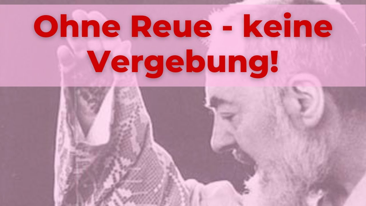 Ohne Reue keine Vergebung - Pater Pio