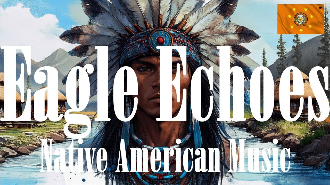 Echoes of the Eagle - Native American Music