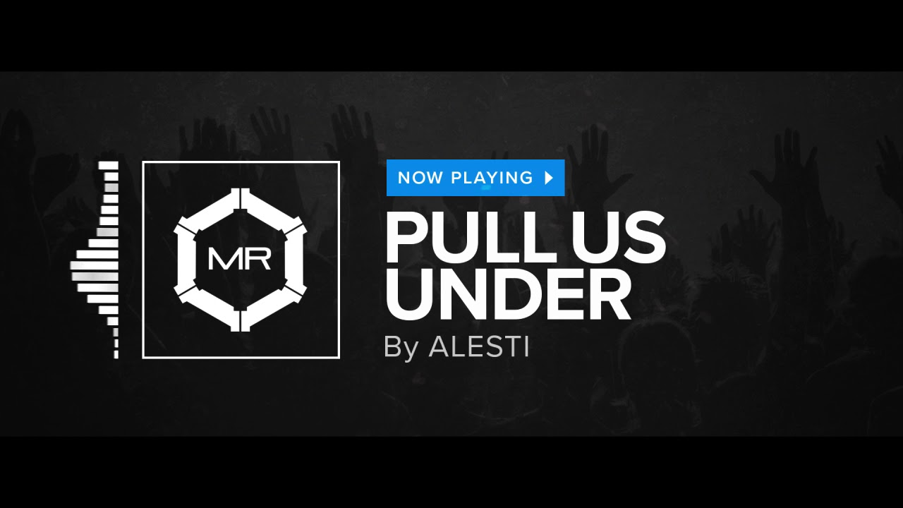 ALESTI ft. Johnny Mennell - Pull Us Under [HD]