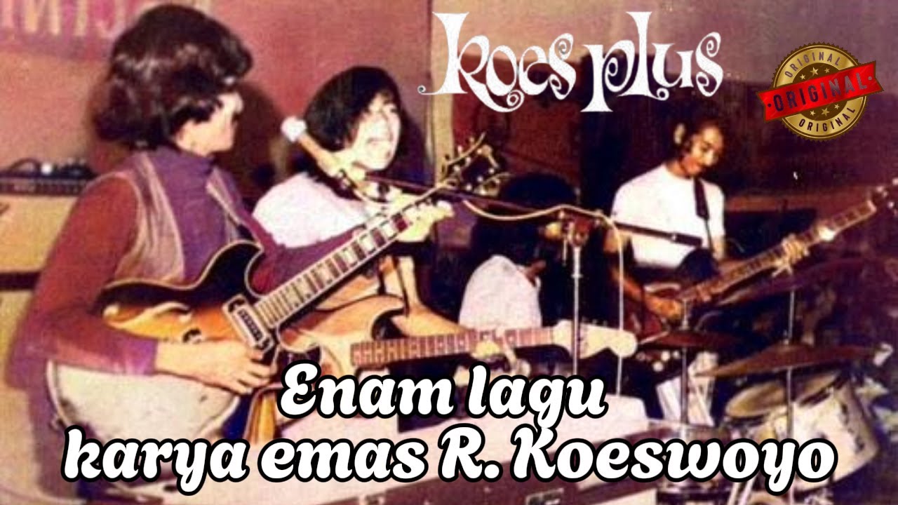 Koes Plus Menampilkan Enam Lagu Karya Emas R. Koeswoyo (Asli + Lirik)