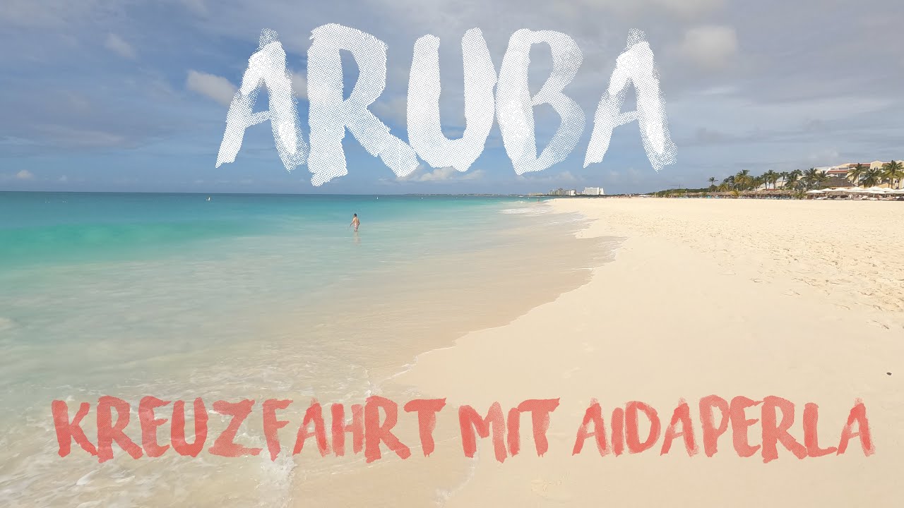 AIDAperla  | Karibik Teil 2 | Ein Tag auf Aruba am Eagle Beach und Oranjestad | ABC Inseln