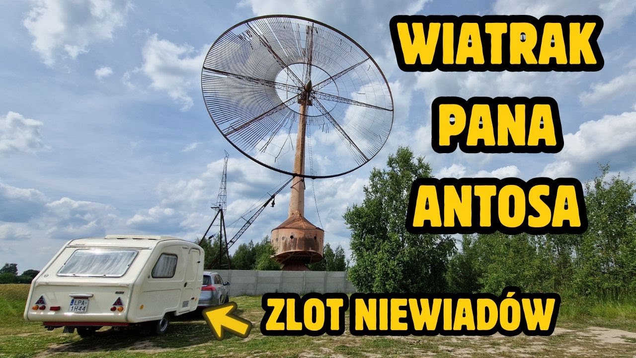 #129 Wiatrak Pana Antosa!  26 Ogólnopolski Zlot Niewiadów