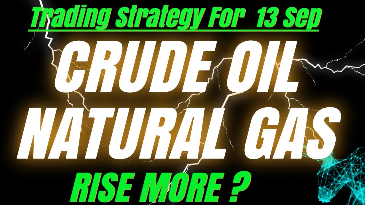 Will Crude Oil WTI & Natural Gas Price Rise More Today 13 Sep? Oil WTI & Gas Price Prediction Today