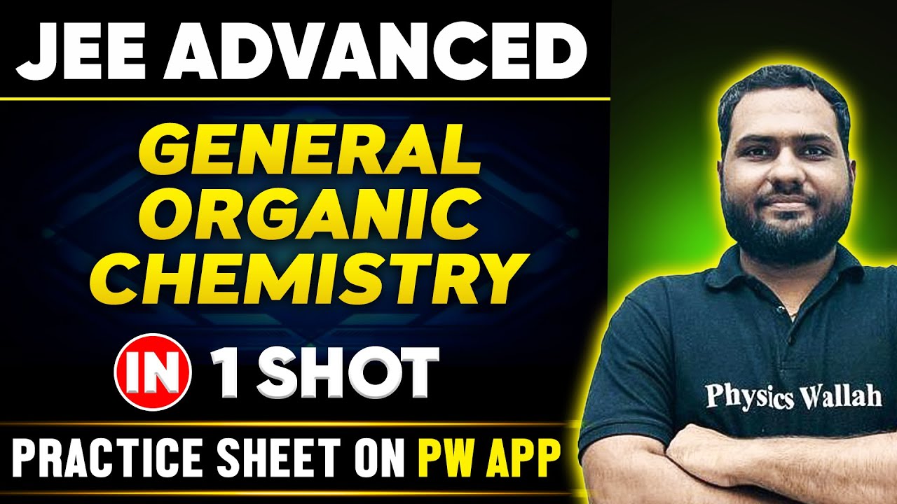 GENERAL ORGANIC CHEMISTRY in One Shot | JEE ADVANCED 💪 | Basics to PYQs 🔥