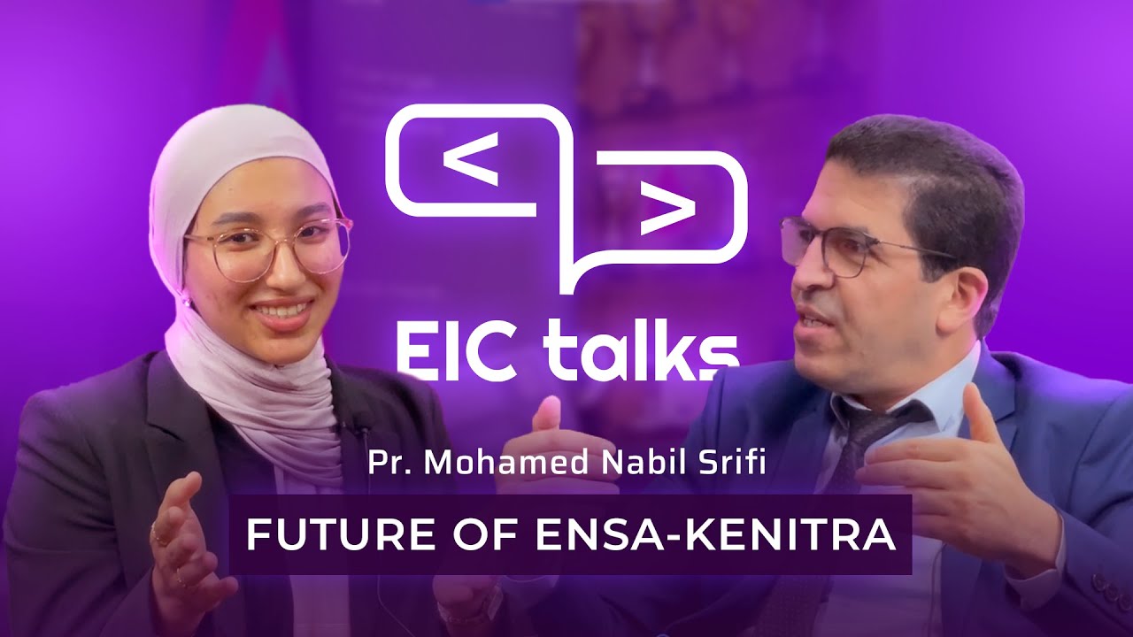 ENSA-Kenitra's Director Pr. Mohamed Nabil Srifi - EIC TALKS