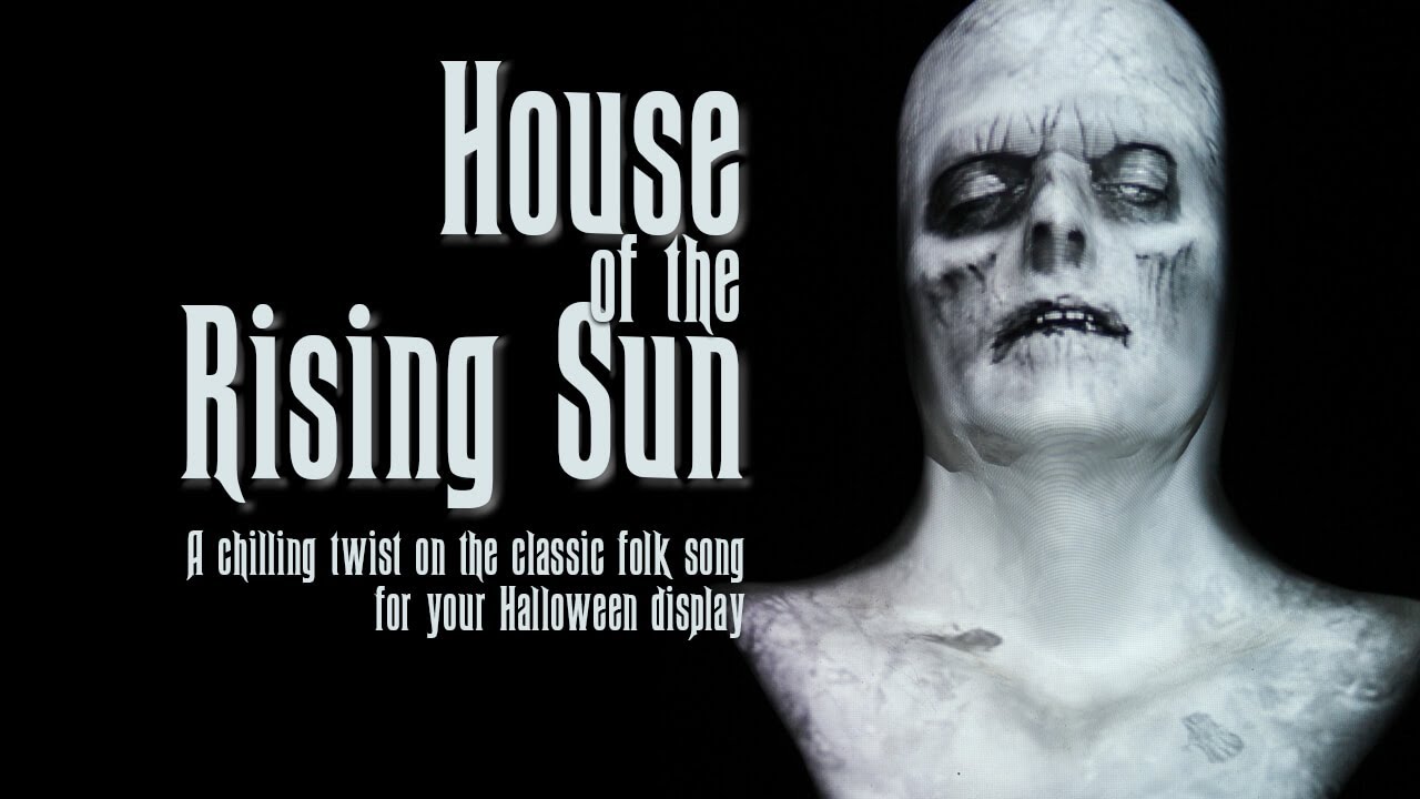 House of the Rising Sun - The Ultimate Theme Song for a Haunted House