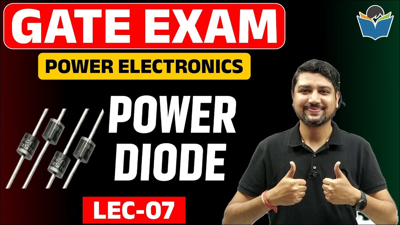 Lec 07 Power Diode || Power Electronics || GATE Exam