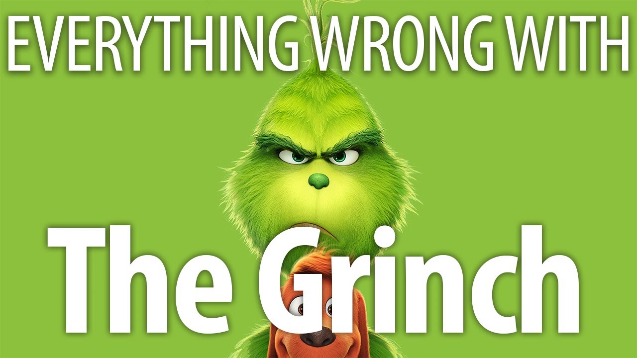 Everything Wrong With The Grinch In 18 Minutes Or Less