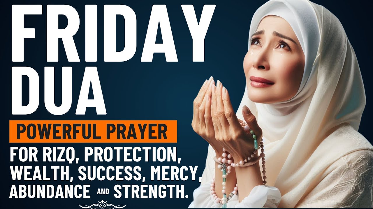 FRIDAY DUA | For Rizq, Protection, Wealth, Success, Mercy, Abundance, and Happiness