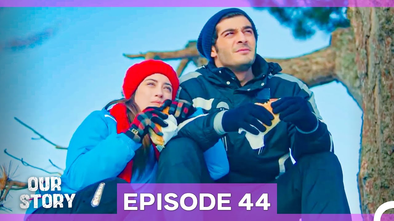 Our Story Episode 44