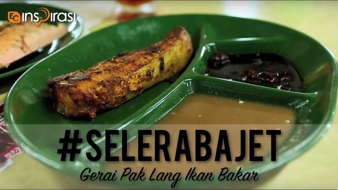 #SeleraBajet: Gerai Pak Lang Ikan Bakar.