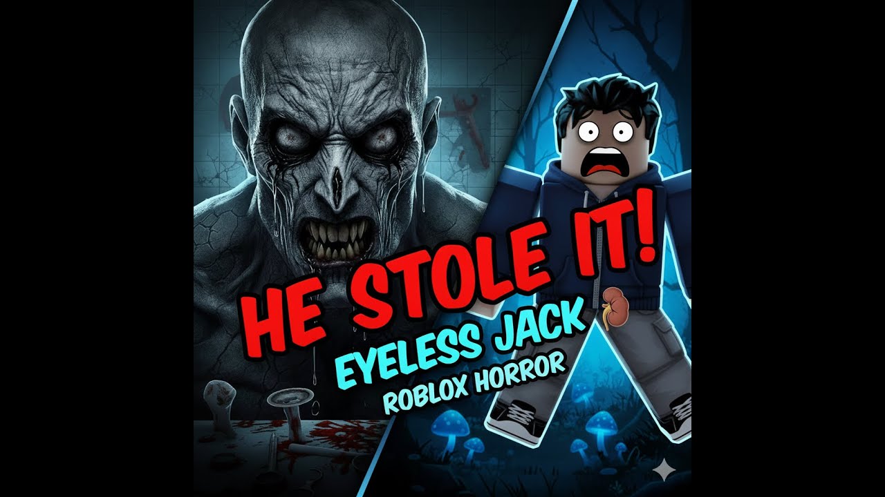 EYELESS JACK STOLE MY KIDNEY?! (Roblox Horror)