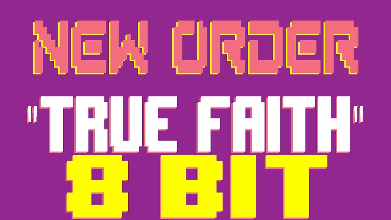 True Faith [8 Bit Tribute to New Order] - 8 Bit Universe