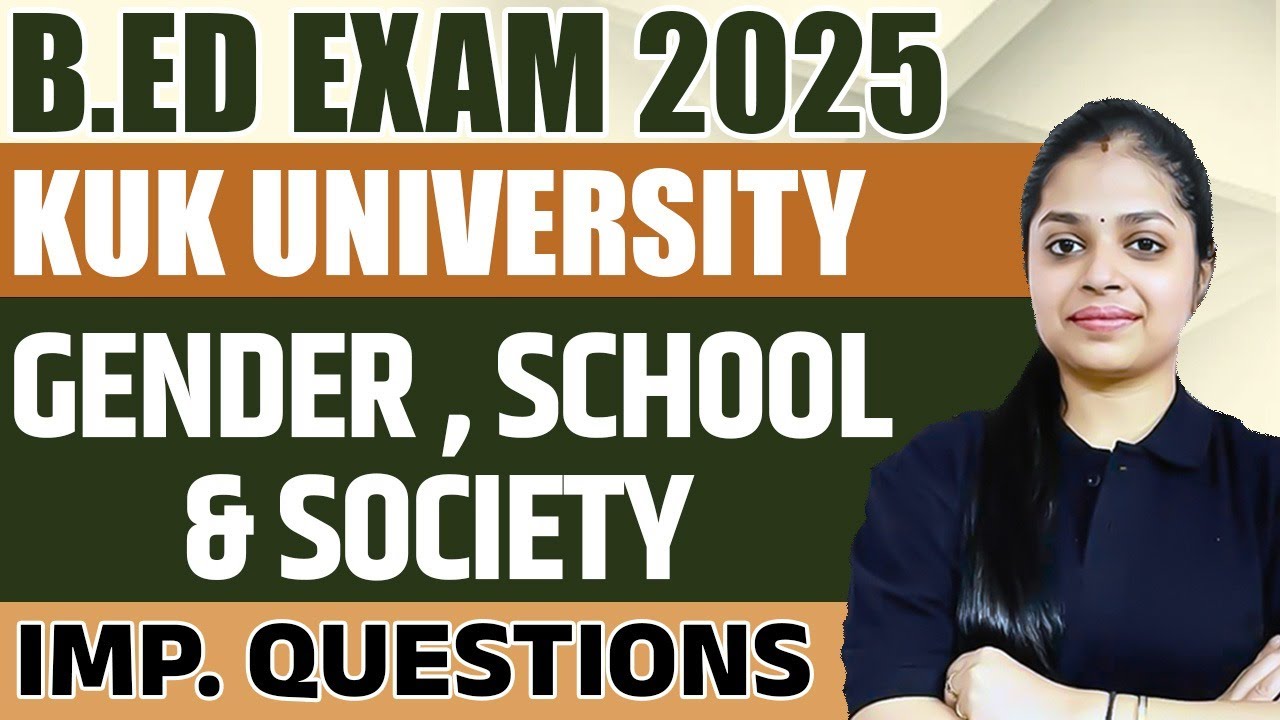 B.Ed 1st Year: Gender School and Society Important Questions | KUK University B.ed exam 2025