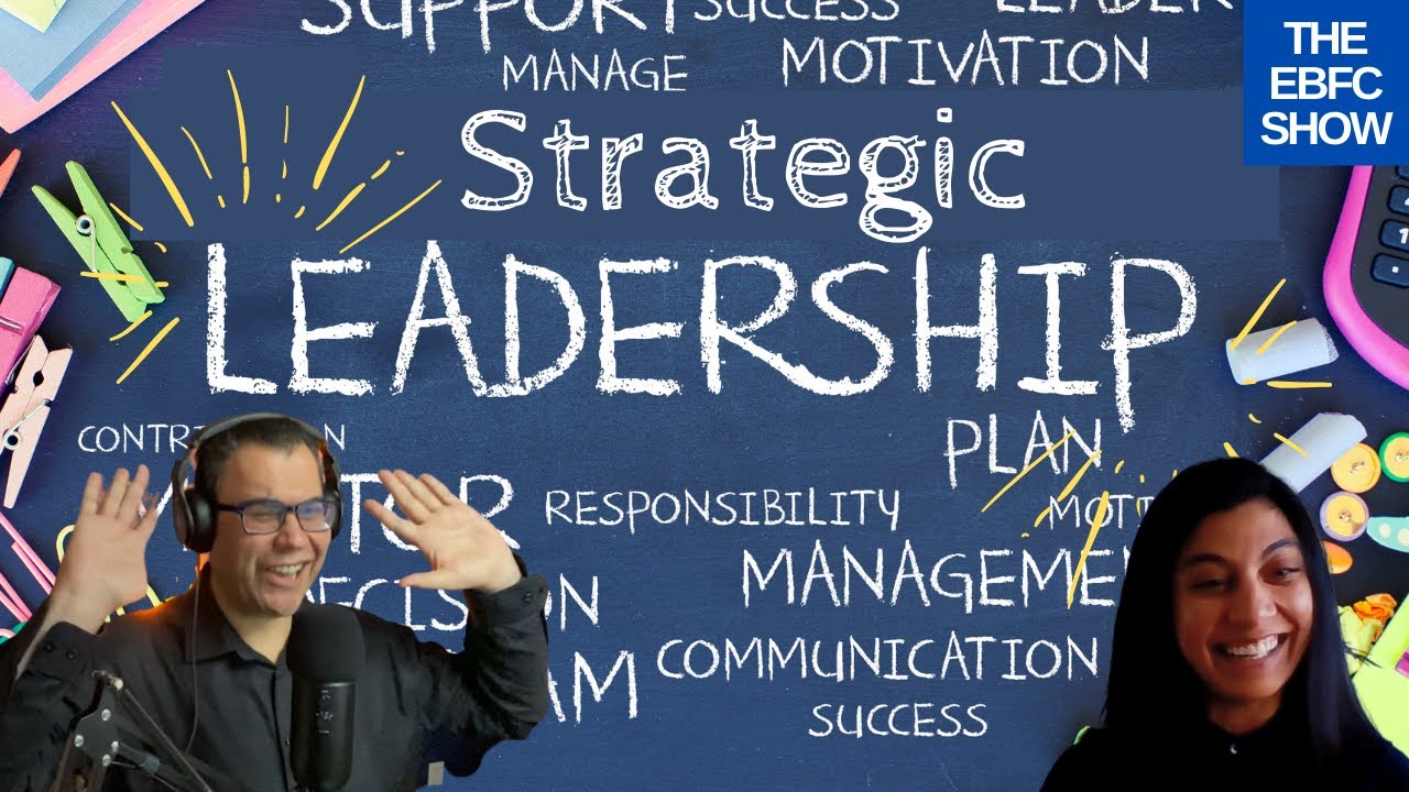 Strategic Leadership - Tania Gharechedaghy | S2 The EBFC Show 015
