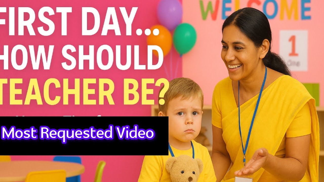 మొదటి రోజు... టీచర్ ఎలా ఉండాలి? ||First Day of School: How Should a Pre-Primary Teacher Be?
