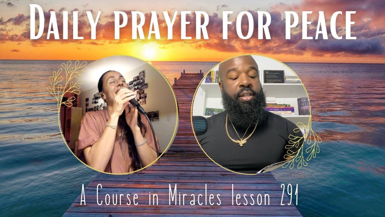 DAILY PRAYER for PEACE - ACIM lesson 291 with Brandon Oshodin