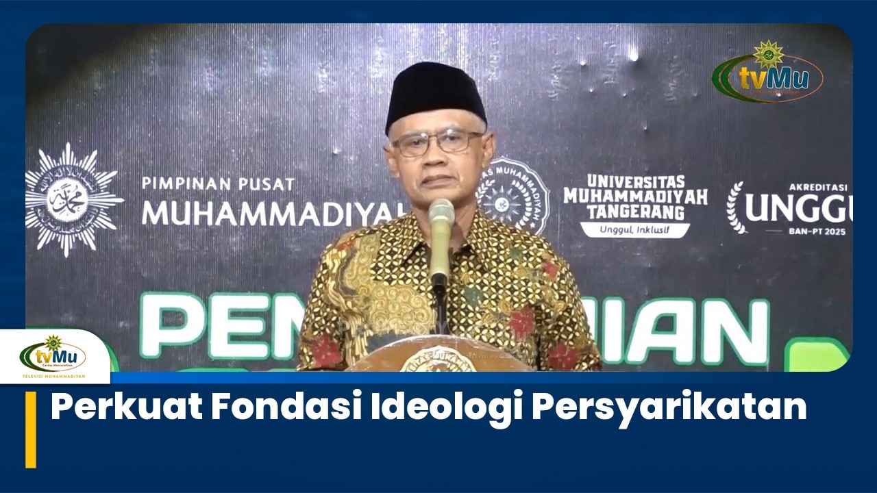 Perkuat Fondasi Ideologi Persyarikatan