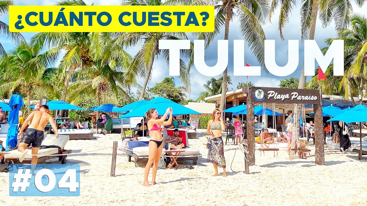 ¿CUÁNTO CUESTA TULUM realmente? Entradas, Traslados y Comidas. PLAYA PARAÍSO Episodio 04
