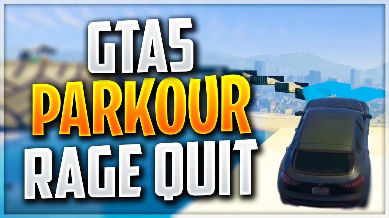 GTA5 PARKOUR! A DAT RAGE QUIT! *HAHAHA*
