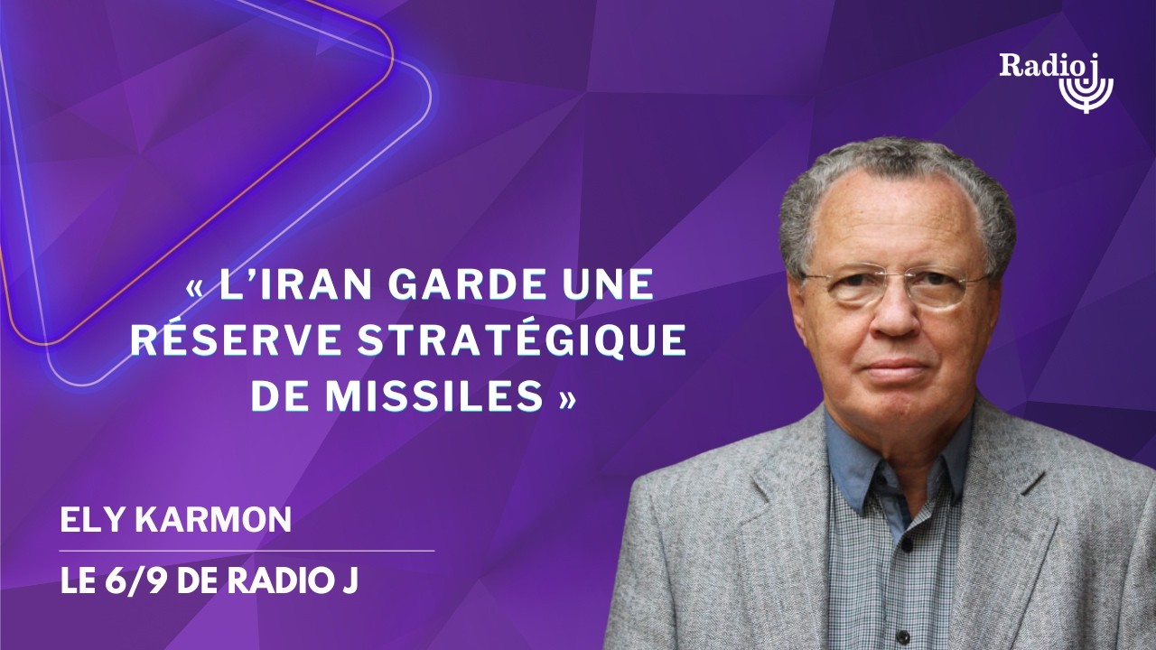 « Les missiles iraniens visent aussi l’Europe » - Ely Karmon