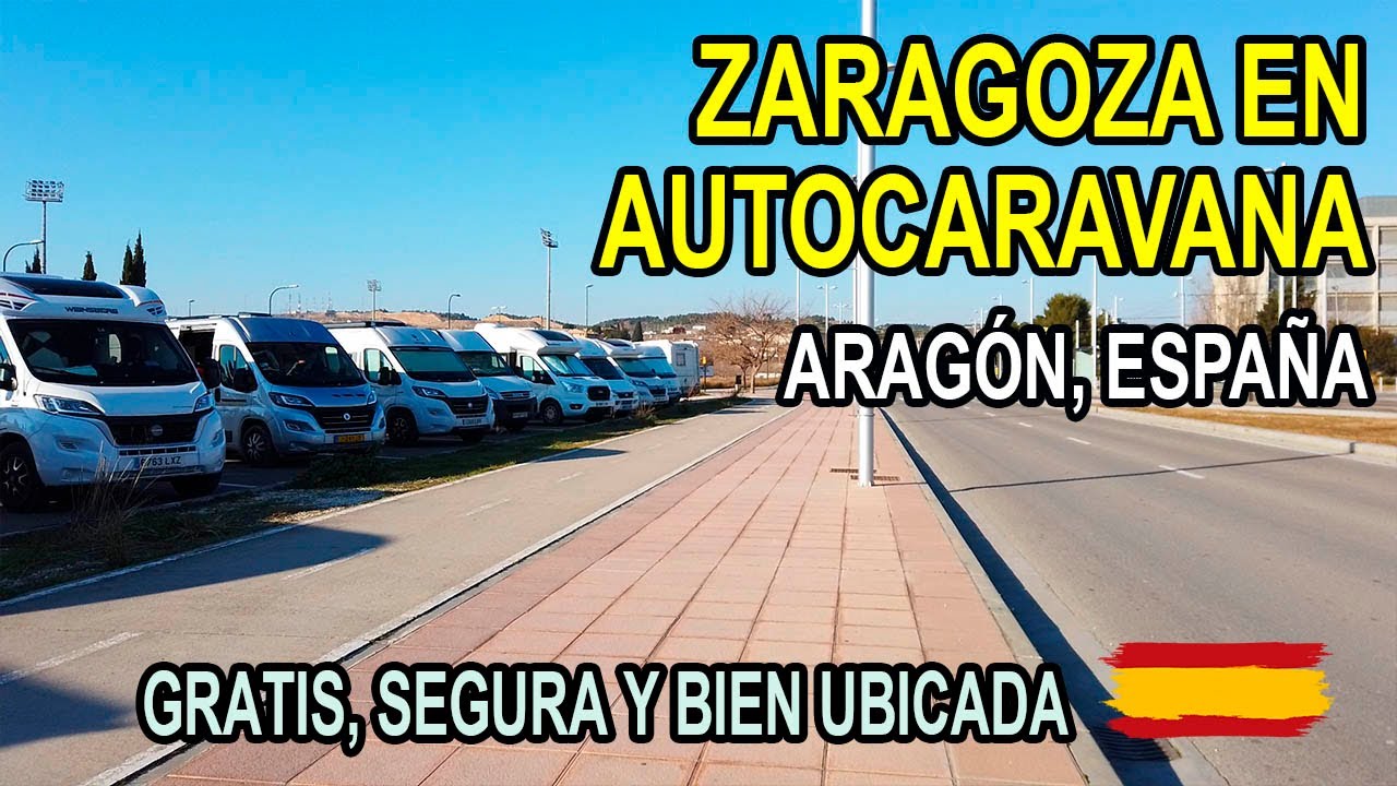 Zaragoza en Autocaravanas, 🇪🇸 Gratis y perfectamente ubicada para visitar la ciudad