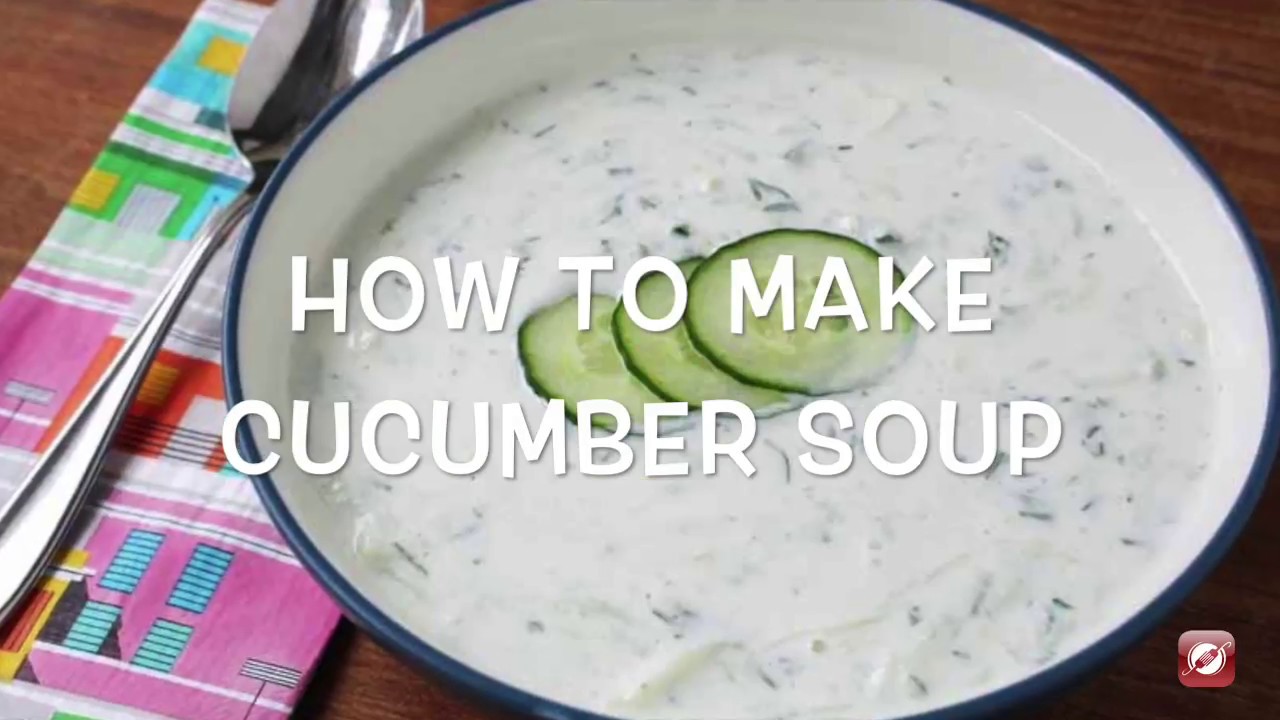 How To Make Cucumber Soup