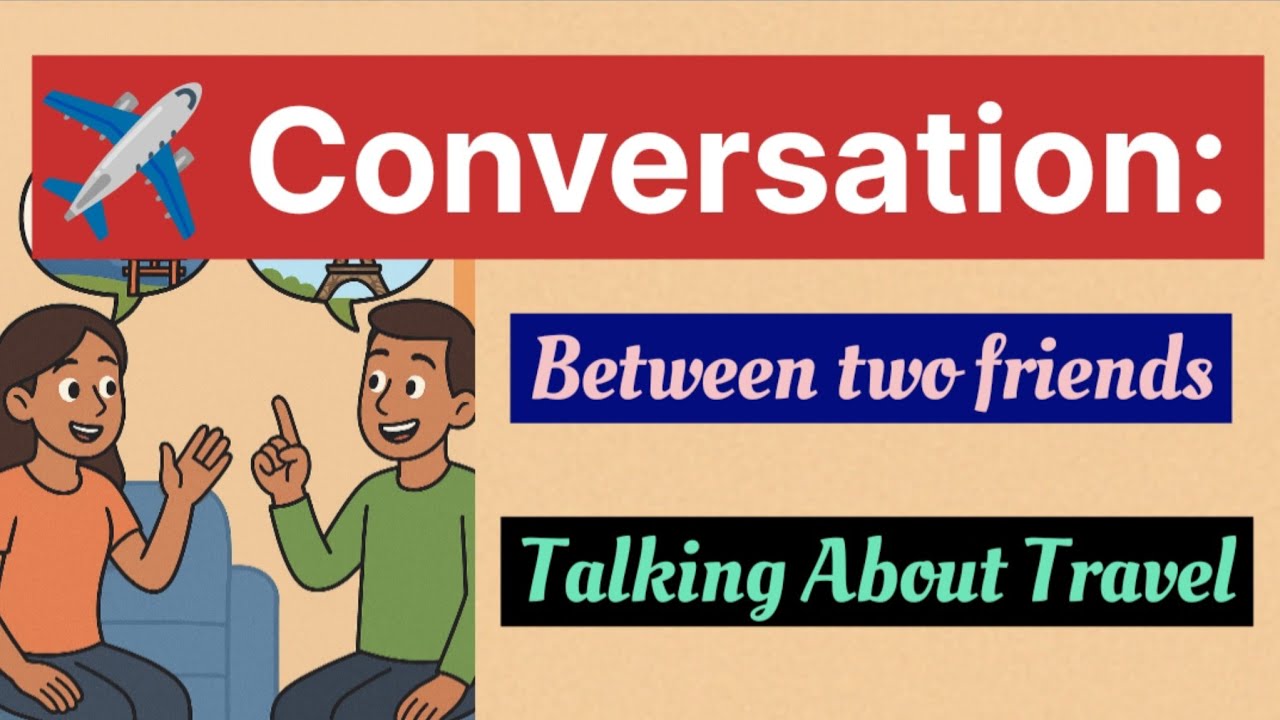 Easy English Conversation | Talking About Travel Conversation between two friends 