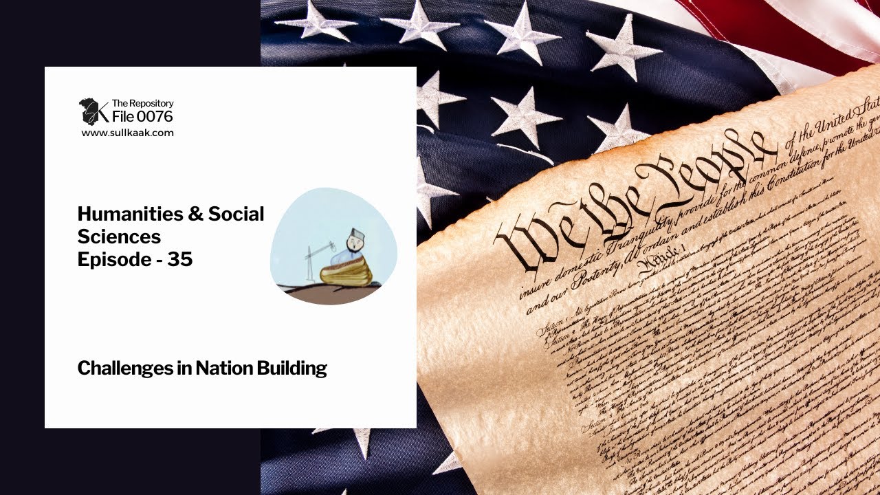 Challenges in Nation Building | Humanities & Social Sciences - Ep 35 | The Repository - 0076