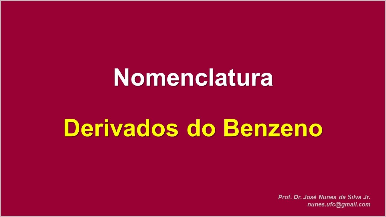 Nomenclatura: Derivados do Benzeno