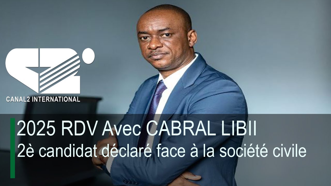 🚨 [ LIVE ] 2025 RDV Avec CABRAL LIBII 2è candidat déclaré face à la société civile