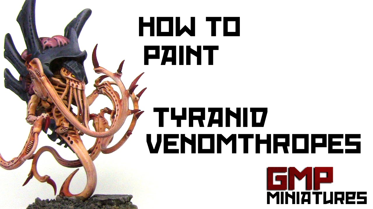 How to Paint Tyranid Venomthropes