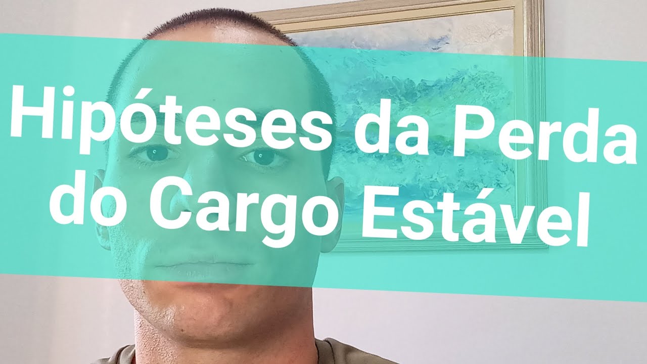 Hip&oacute;teses Perda da Estabilidade no Cargo P&uacute;blico. #concurso #direitopublico #direitoadministrativo