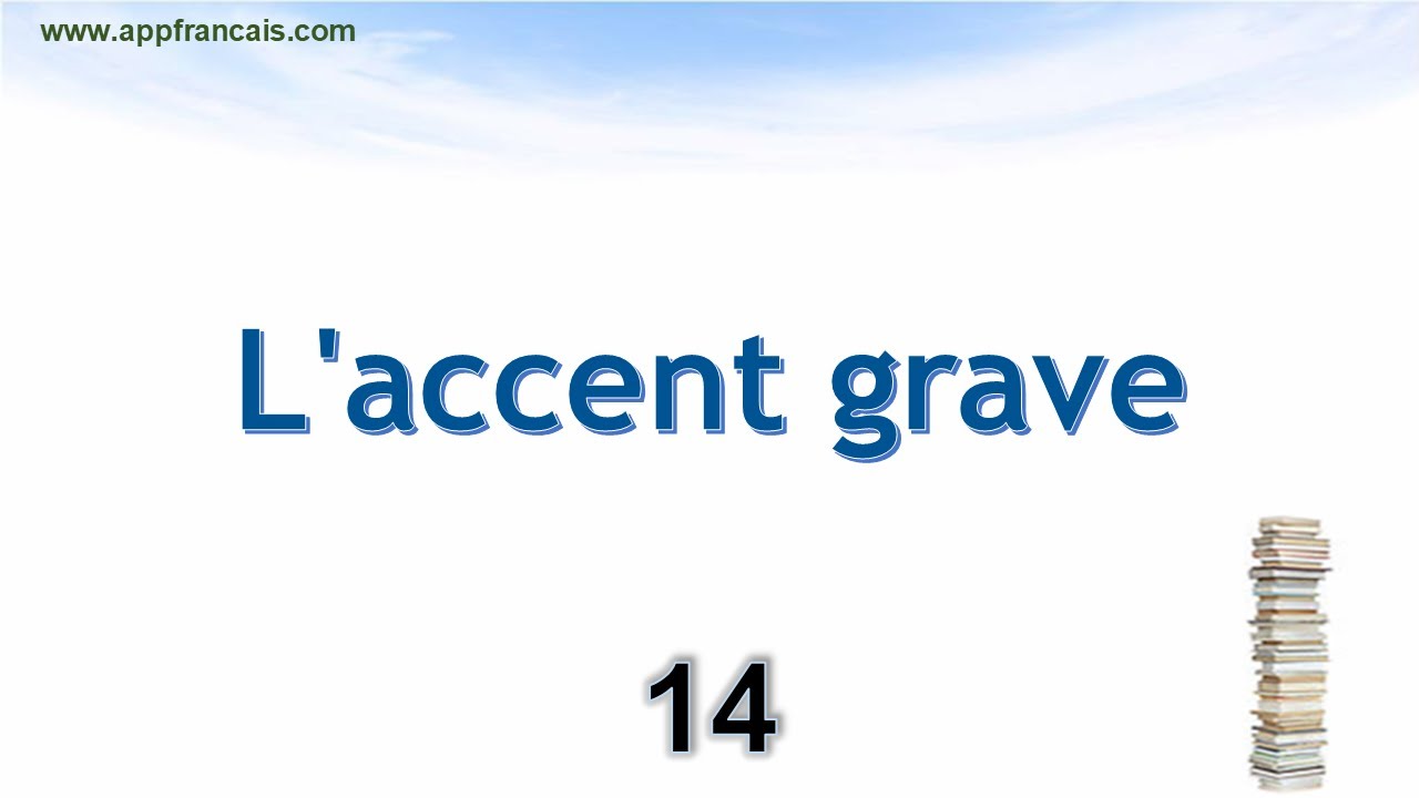 الدرس 14 : L'accent grave