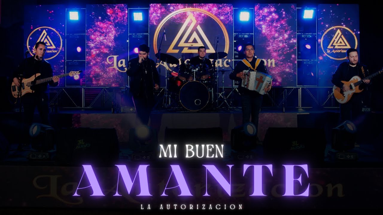 MI BUEN AMANTE - LA AUTORIZACION (EN VIVO)