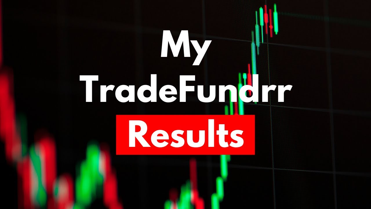My TradeFundrr Results