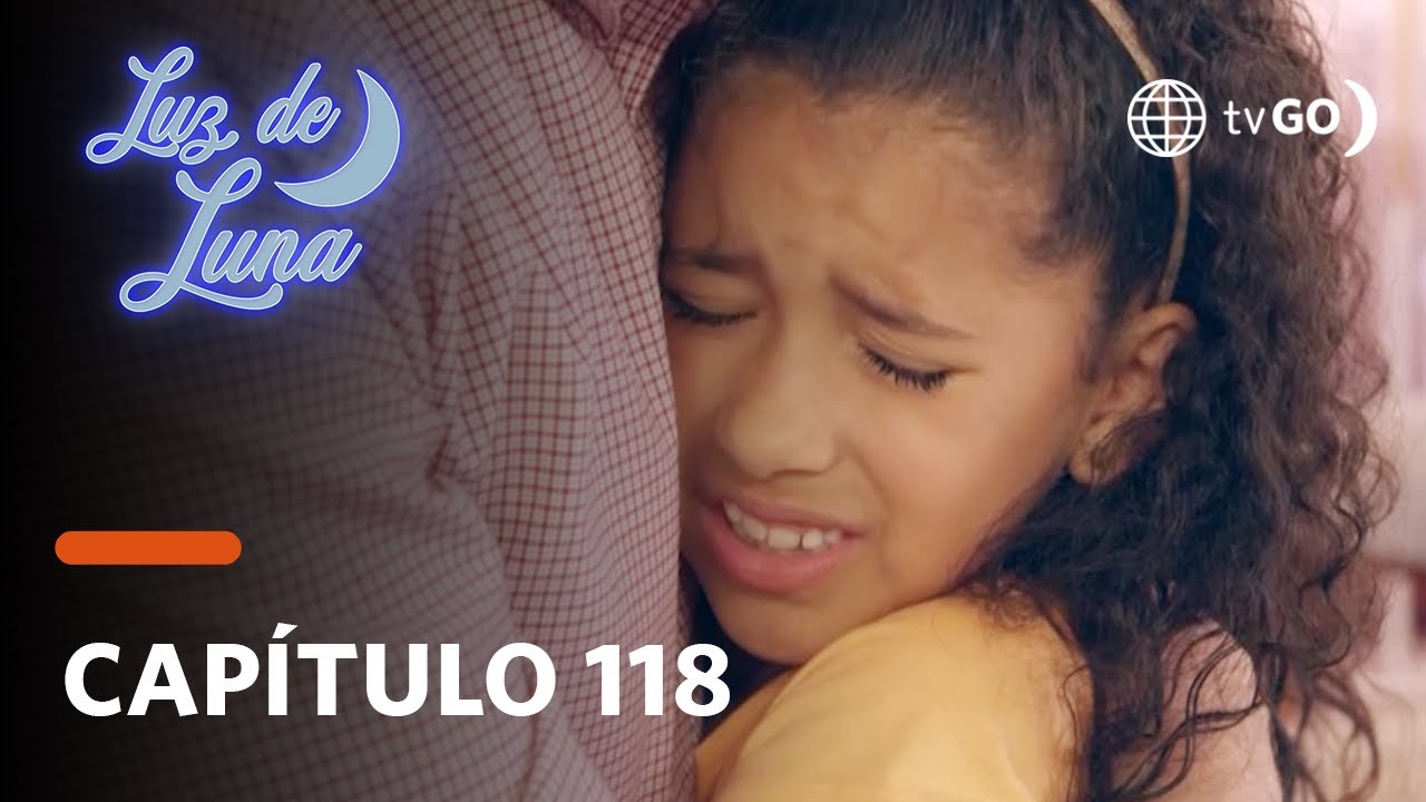 Luz de Luna: Luz lloró y quedó muy confundida ante la noticia de su verdadero padre (Capítulo 118)