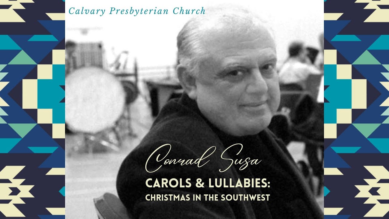 Carols & Lullabies: Christmas in the Southwest - Conrad Susa