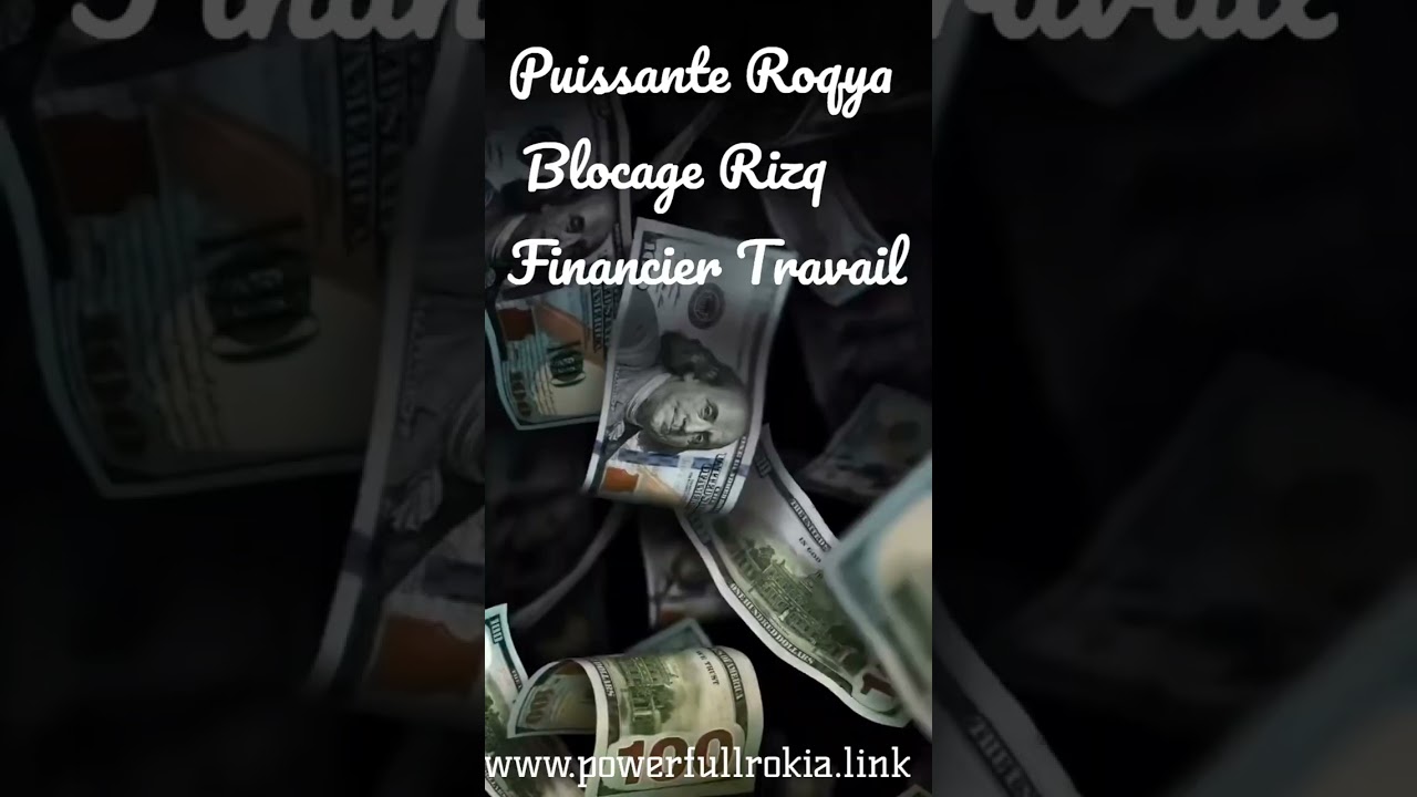 Puissante Roqya de D&eacute;blocage financier Rizq et travail