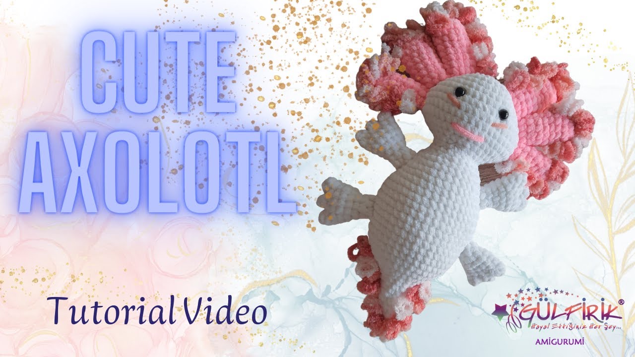 Amigurumi Axolotl Tutorial Video