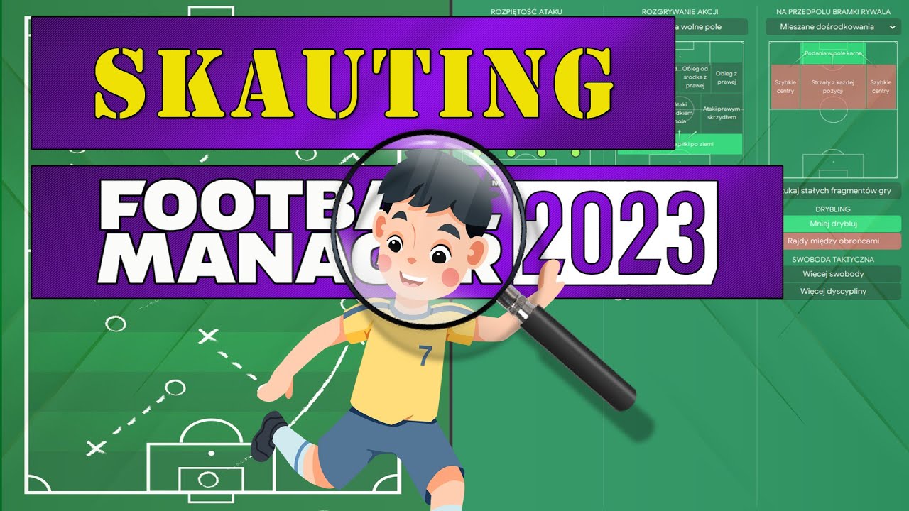 SKAUTING w Football Managerze 2023 - Poradnik.