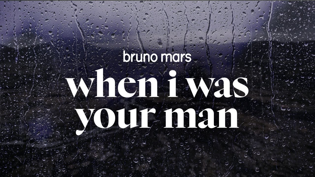 bruno mars - when i was your man (lyrics)
