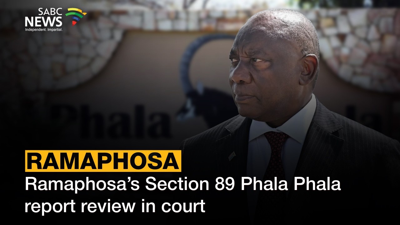 Ramaphosa&rsquo;s Section 89 Phala Phala report review in court