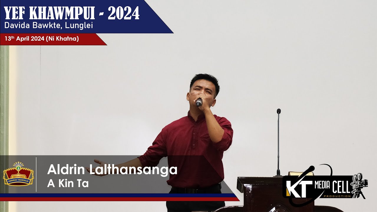 Aldrin Lalthansanga - A Kin Ta (Live @YEF Khawmpui 2024)