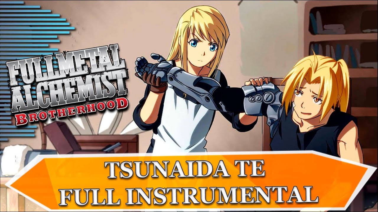 Tsunaida Te [Full] - Instrumental - Fullmetal Alchemist Brotherhood