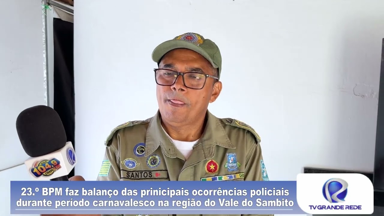 23º BPM FAZ BALANÇO DAS PRINCIPAIS OCORRÊNCIAS POLICIAIS DURANTE PERÍODO CARNAVALESCO
