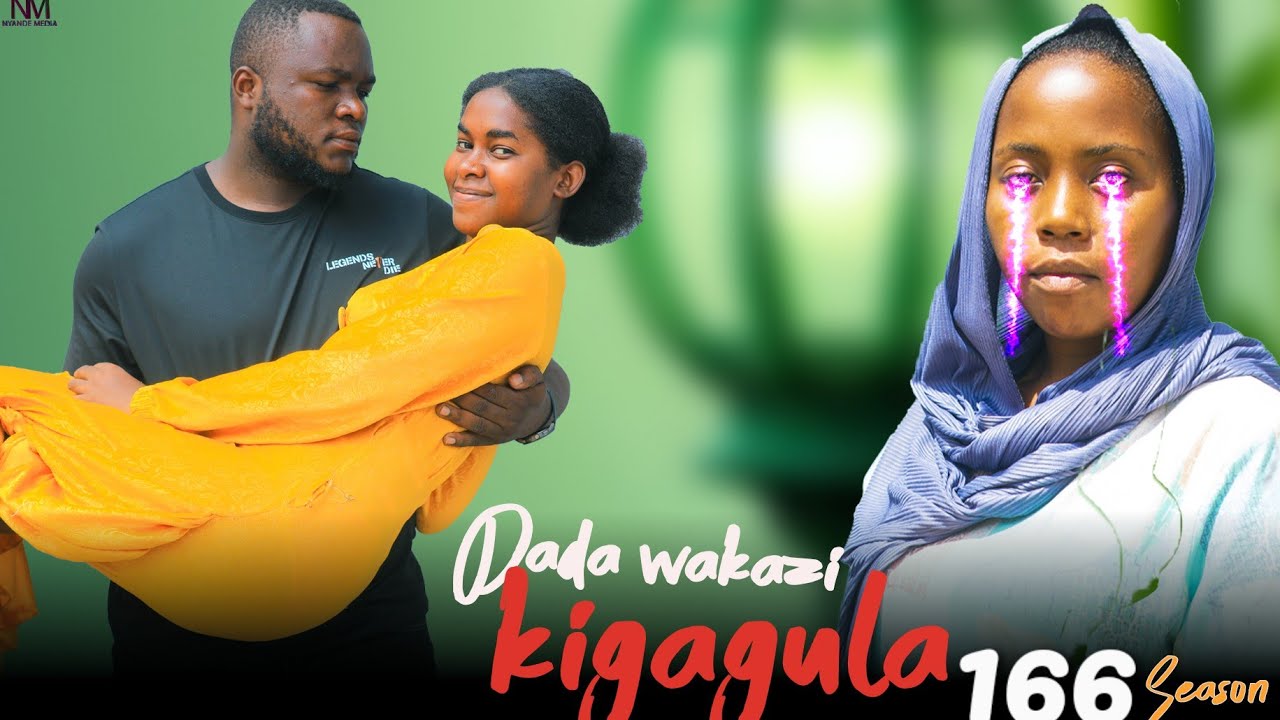 DADA WA KAZI KIGAGULA 💕 PART |166|