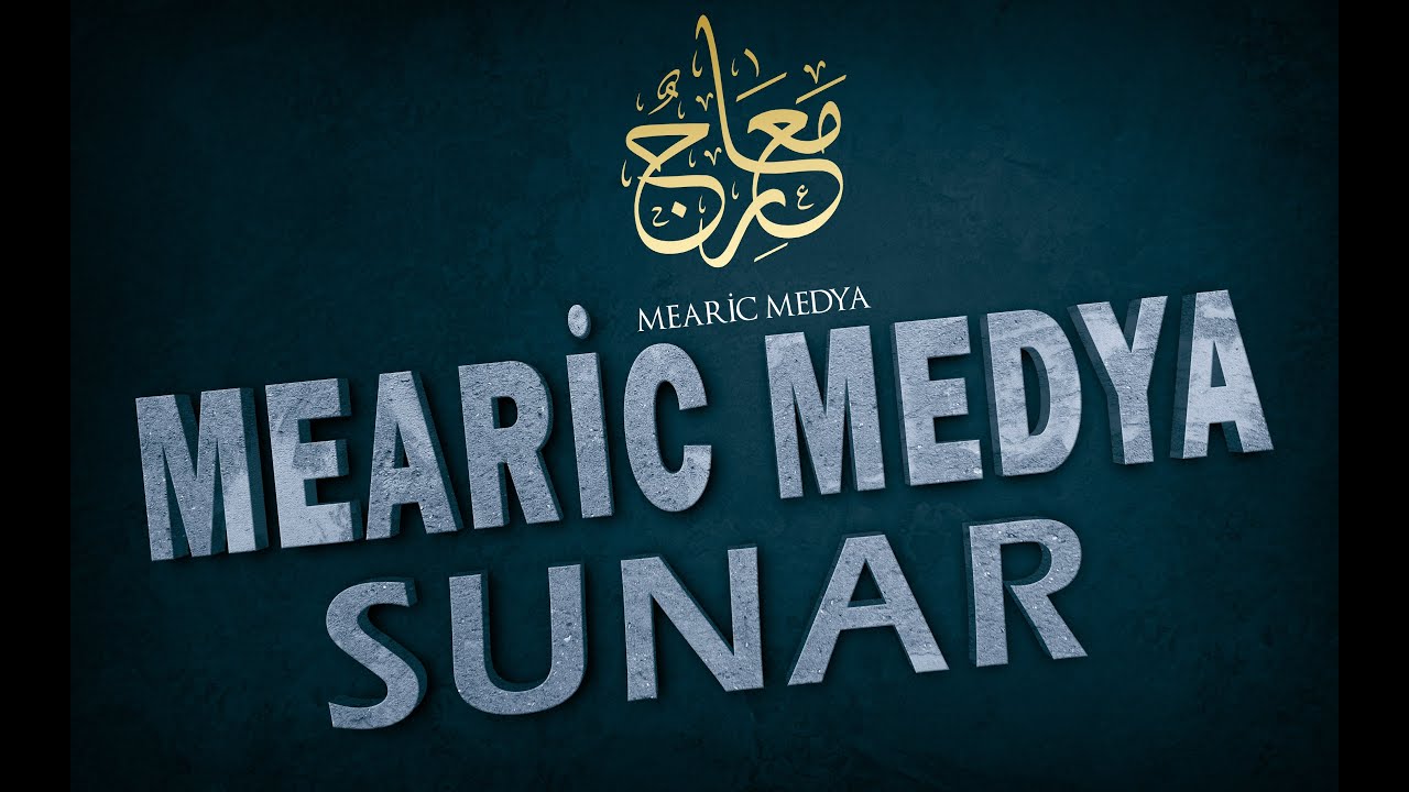 Mearic Medya Sunar ᴴᴰ ┇Türkçe Neşid-nasheed 2024 ┇ Mearic Medya