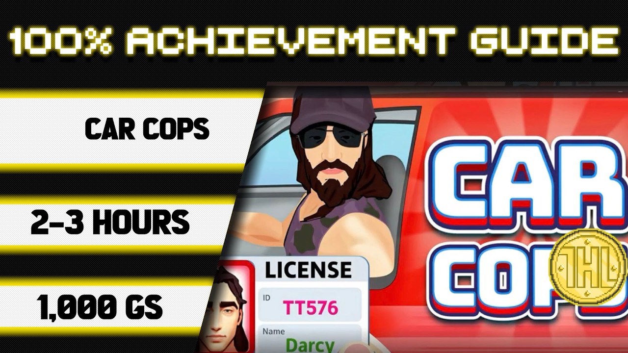 Car Cops 100% Achievement Walkthrough * 1000GS in 2-3 Hour *